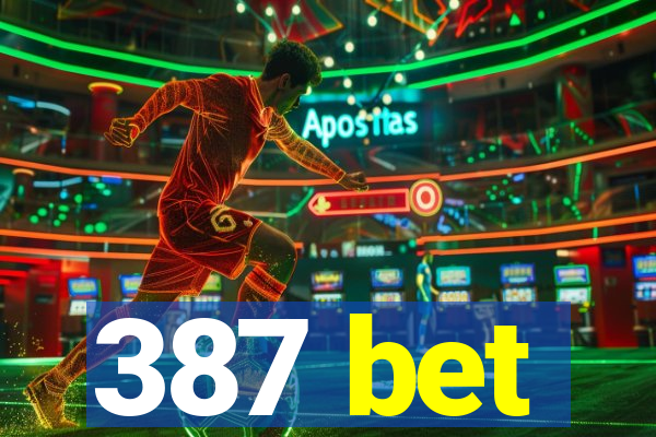 387 bet